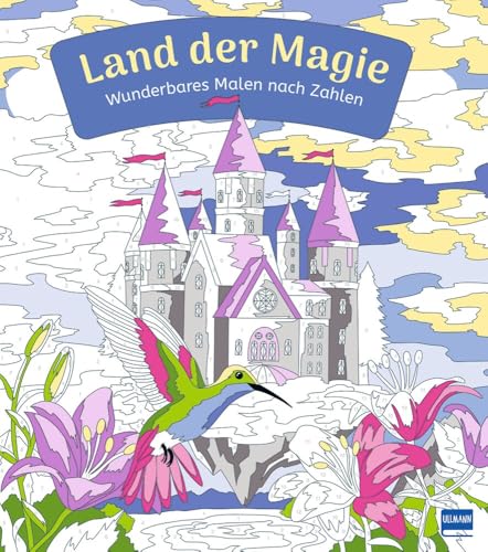 Wunderbares Malen nach Zahlen - Land der Magie: Malen nach Zahlen mit fantasievollen Motiven für Kinder ab 9 Jahren Wunderbares Malen nach Zahlen - Land der Magie: Malen nach Zahlen mit fantasievollen Motiven für Kinder ab 9 Jahren von ULLMANN