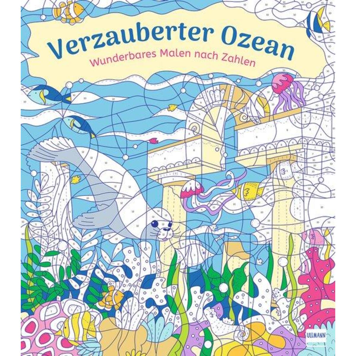Wunderbares Malen nach Zahlen - Verzauberter Ozean Wunderbares Malen nach Zahlen - Verzauberter Ozean von Ullmann Medien GmbH