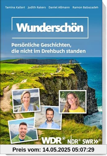 Wunderschön: Persönliche Geschichten, die nicht im Drehbuch standen – 20 Jahre Abenteuer, Emotionen und das Beste aus unvergesslichen Reisen und Begegnungen Wunderschön: Persönliche Geschichten, die nicht im Drehbuch standen – 20 Jahre Abenteuer, Emotionen und das Beste aus unvergesslichen Reisen und Begegnungen