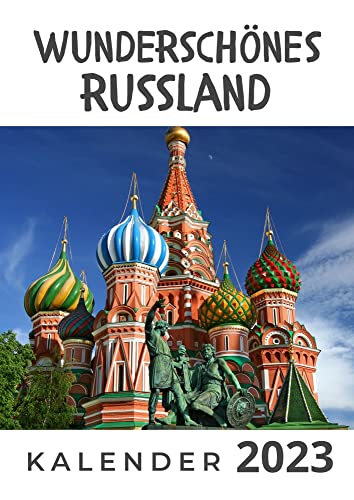 Wunderschönes Russland Kalender 2023: Broschürenkalender / Tischkalender für das Jahr 23 - das perfekte Geschenk für Freunde, Kollegen, zu Weihnachten und Geburtstag Wunderschönes Russland Kalender 2023: Broschürenkalender / Tischkalender für das Jahr 23 - das perfekte Geschenk für Freunde, Kollegen, zu Weihnachten und Geburtstag