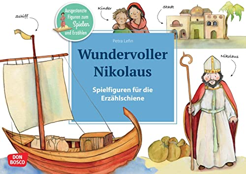 Wundervoller Nikolaus. Erzählschienen-Figurenset: Ausgestanzte Spielfiguren und Skript. Religionspädagogik in Kindergarten und Grundschule. Die ... Erzählschiene: Bibel, Heilige und Vorbilder)