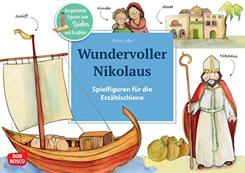 Wundervoller Nikolaus. Erzählschienen-Figurenset: Ausgestanzte Spielfiguren und Skript. Religionspädagogik in Kindergarten und Grundschule. Die ... Erzählschiene: Bibel, Heilige und Vorbilder)