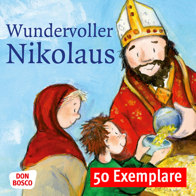 Wundervoller Nikolaus. Die Geschichte vom heiligen Nikolaus. Mini-Bilderbuch. Paket mit 50 Exemplaren zum Vorteilspreis Wundervoller Nikolaus. Die Geschichte vom heiligen Nikolaus. Mini-Bilderbuch. Paket mit 50 Exemplaren zum Vorteilspreis von Don Bosco Medien
