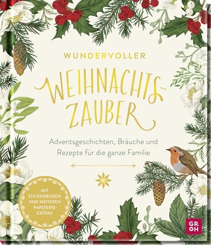 Wundervoller Weihnachtszauber: Adventsgeschichten, Bräuche und Rezepte für die ganze Familie | Nostalgisches Hausbuch zur Weihnachtszeit mit Stickern, Briefpapier und Umschlägen Wundervoller Weihnachtszauber: Adventsgeschichten, Bräuche und Rezepte für die ganze Familie | Nostalgisches Hausbuch zur Weihnachtszeit mit Stickern, Briefpapier und Umschlägen