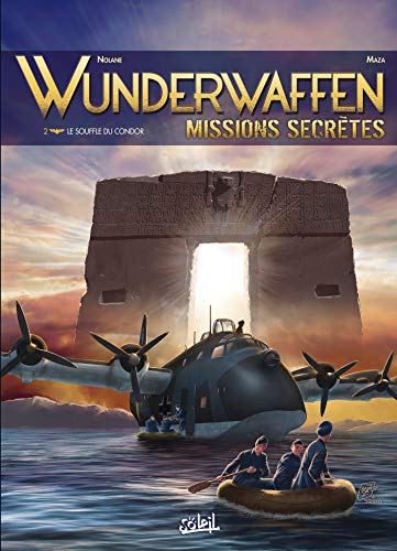 Wunderwaffen Missions secrètes T02: Le Souffle du condor von SOLEIL