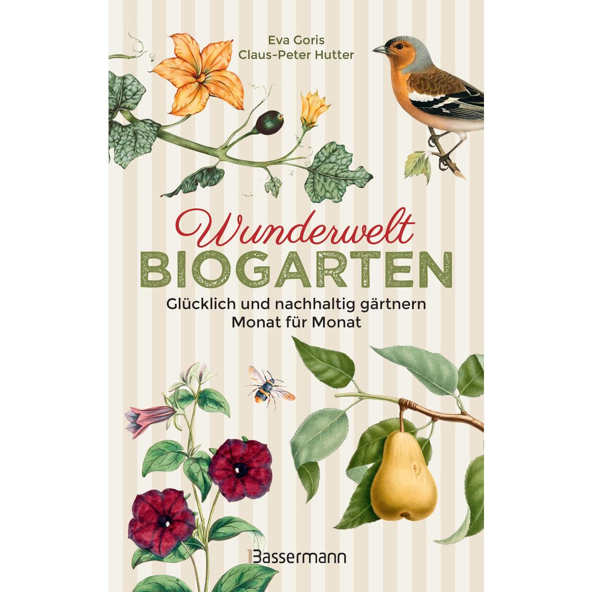 Wunderwelt Biogarten. Glücklich und nachhaltig gärtnern - Monat für Monat Wunderwelt Biogarten. Glücklich und nachhaltig gärtnern - Monat für Monat von Bassermann, Edition