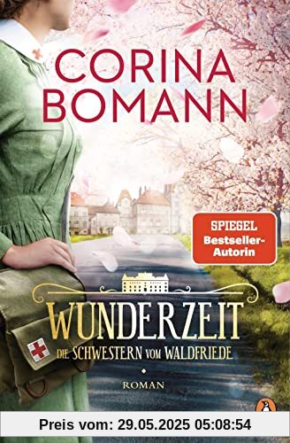 Wunderzeit: Die Schwestern vom Waldfriede - Roman. Das mitreißende Finale der großen historischen Saga – jeder Band ein Bestseller! (Die Waldfriede-Saga, Band 4)