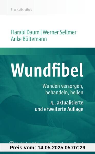 Wundfibel: Wunden versorgen, behandeln, heilen (Die Asklepios Praxisbibliothek)