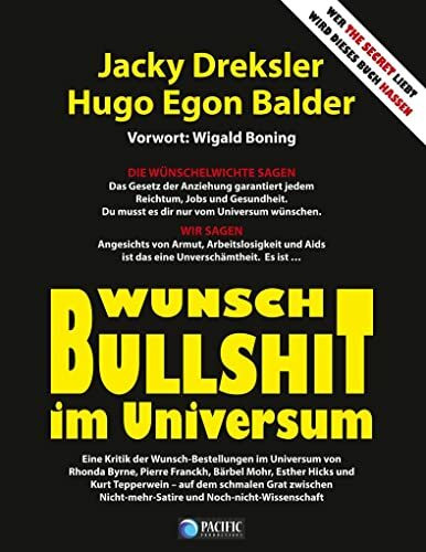 Wunsch-Bullshit im Universum: Eine Kritik der Wunsch-Bestellungen im Universum von Rhonda Byrn...