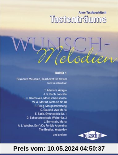 Wunsch-Melodien Band 1: Bekannte Melodien, bearbeitet für Klavier. Leicht bis mittelschwer