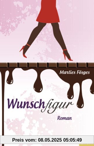 Wunschfigur: Ein Roman zum Abnehmen Wunschfigur: Ein Roman zum Abnehmen