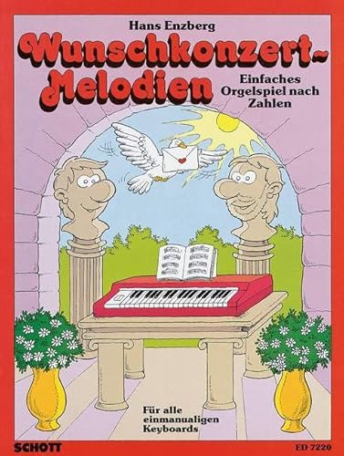 Wunschkonzert-Melodien: Einfaches Orgelspiel nach Zahlen. E-Orgel.