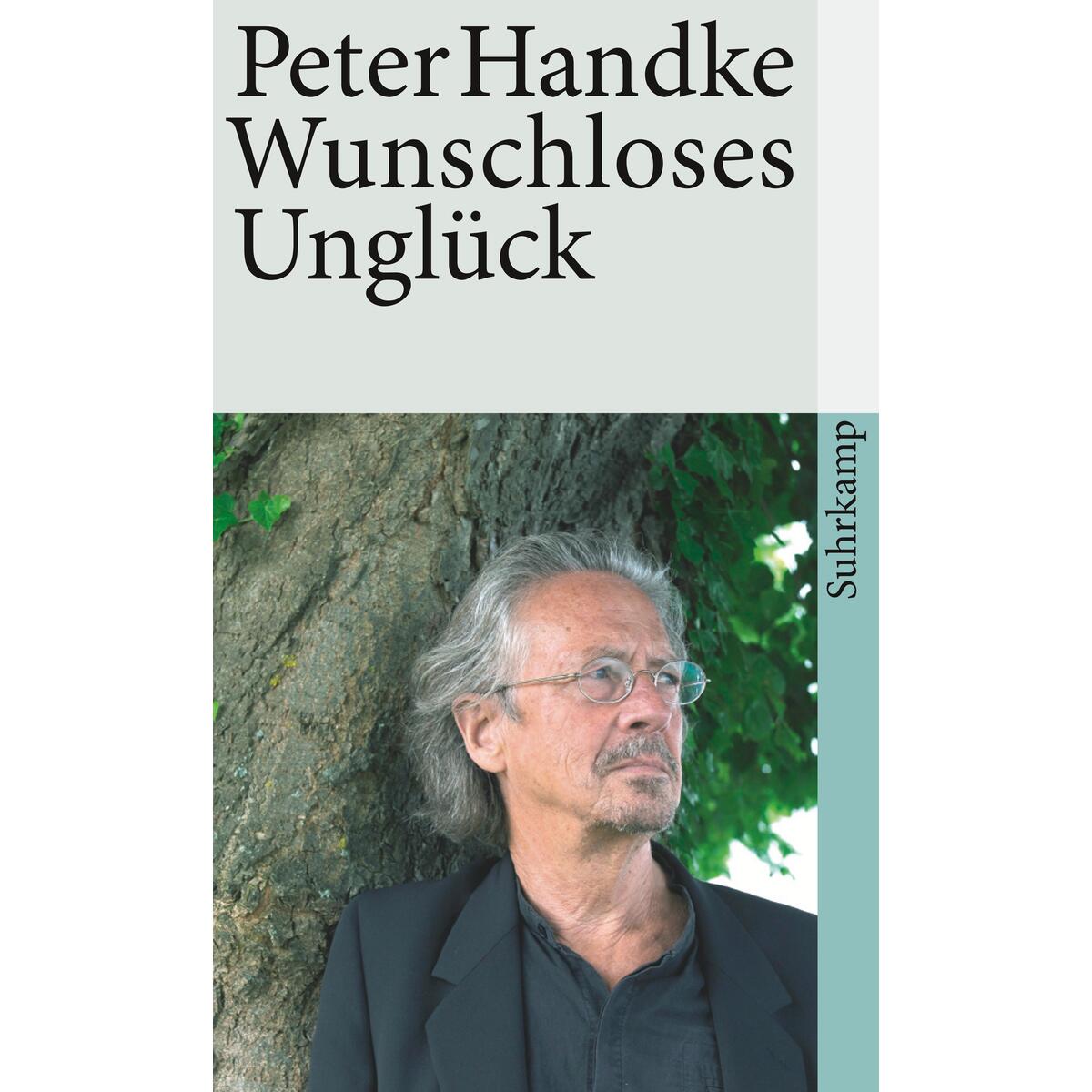 Wunschloses Unglück Wunschloses Unglück von Suhrkamp Verlag