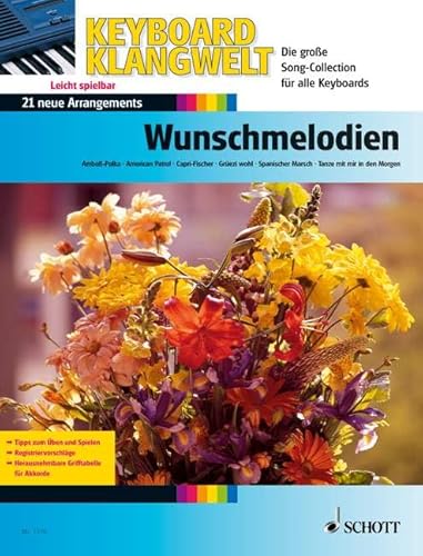 Wunschmelodien 1: 21 neue Arrangements. Keyboard. (Keyboard Klangwelt: Die Supersound-Serie für portable Tasteninstrumente) von Schott Music Distribution