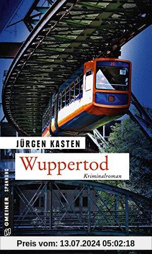 Wuppertod: Kriminalroman (Kriminalromane im GMEINER-Verlag)