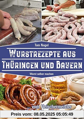 Wurstrezepte aus Thüringen und Bayern: Wurst selber machen