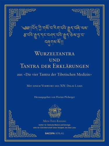 Wurzel-Tantra und Tantra der Erklärungen der tibetischen Medizin: Die vier Tantras der Medizin von Bacopa