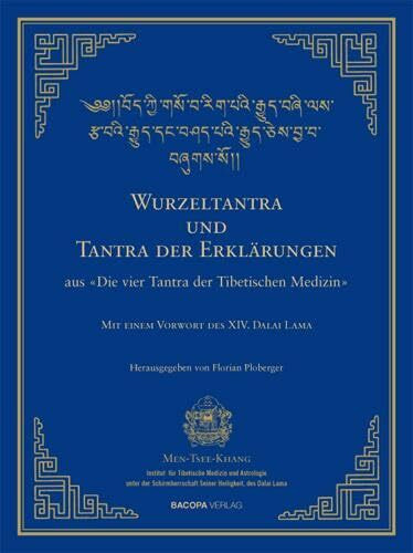 Wurzel-Tantra und Tantra der Erklärungen der tibetischen Medizin: Die vier Tantras der Medizin