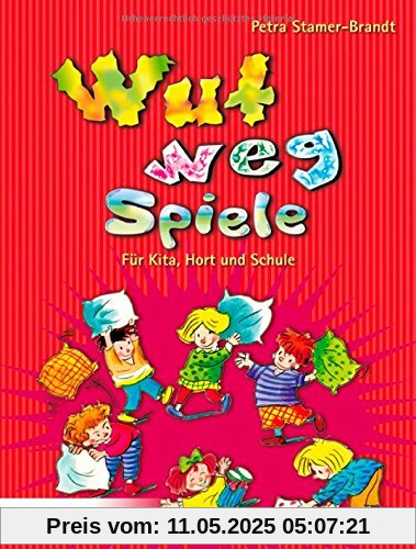 Wut-weg-Spiele: Für Kita, Hort und Schule. Aggressionen abbauen - Entspannung finden Wut-weg-Spiele: Für Kita, Hort und Schule. Aggressionen abbauen - Entspannung finden
