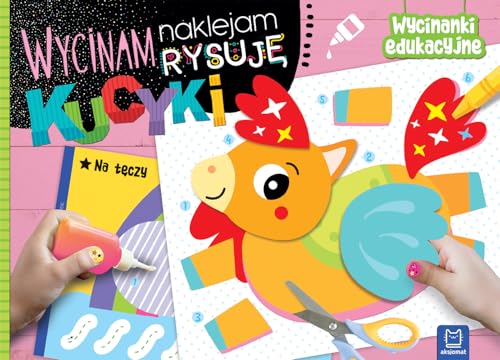 Wycinam, naklejam, rysuję. Kucyki. Wycinanki edukacyjne von Aksjomat