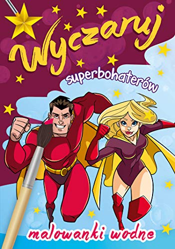 Wyczaruj superbohaterów Malowanki wodne von Skrzat