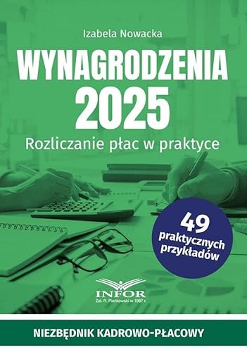 Wynagrodzenia 2025: Rozliczanie płac w praktyce von Infor