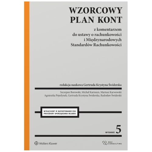 Wzorcowy Plan Kont z komentarzem: do ustawy o rachunkowości i Międzynarodowych Standardów Rachunkowoś Wzorcowy Plan Kont z komentarzem: do ustawy o rachunkowości i Międzynarodowych Standardów Rachunkowoś von Wolters Kluwer