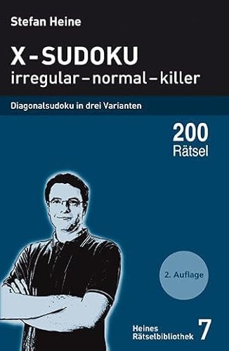 X-Sudoku - irregular - normal - killer: Diagonalsudoku in drei Varianten (Heines Rätselbibliothek)