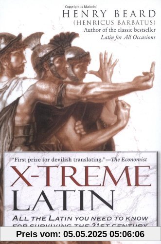 X-Treme Latin: All the Latin You Need to Know for Survival in the 21st Century