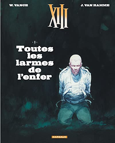 XIII - Tome 3 - Toutes les larmes de l'enfer (Nouveau format)