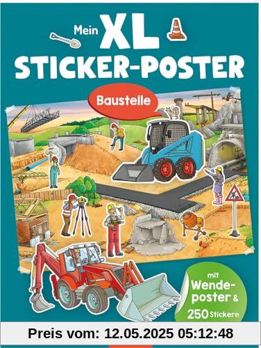 XL Sticker-Poster: Mein XL Sticker-Poster Baustelle: Mit Wendeposter & 250 Stickern | Zwei große Stickerszenen zum Aufhängen und Bekleben für Kinder ab 3 Jahren XL Sticker-Poster: Mein XL Sticker-Poster Baustelle: Mit Wendeposter & 250 Stickern | Zwei große Stickerszenen zum Aufhängen und Bekleben für Kinder ab 3 Jahren
