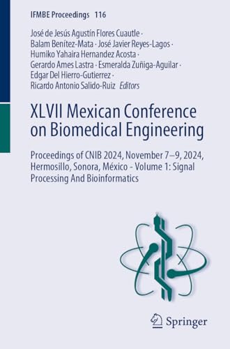 XLVII Mexican Conference on Biomedical Engineering: Proceedings of CNIB 2024, November 7–9, 2024, Hermosillo, Sonora, México - Volume 1: Signal ... Bioinformatics (IFMBE Proceedings, Band 116) von Springer