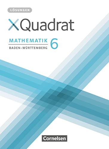 XQuadrat - Baden-Württemberg - 6. Schuljahr: Lösungen zum Schulbuch