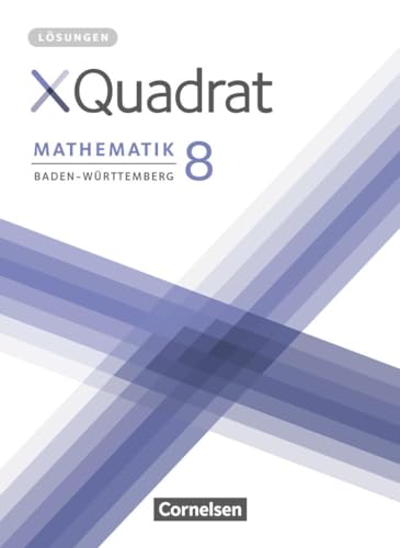 XQuadrat - Baden-Württemberg - 8. Schuljahr: Lösungen zum Schulbuch