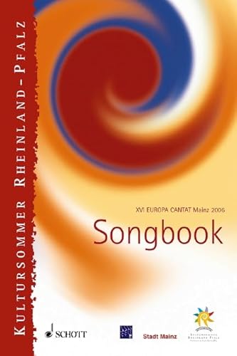 XVI Europa Cantat Mainz 2006 Songbook: Songbook zum 16. Festival Europa Cantat Mainz 2006. verschiedene Chorbesetzungen. von Schott Publishing