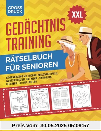 XXL Gedächtnistraining Rätselbuch für Senioren: Gehirnjogging mit Sudoku, Kreuzworträtsel, Wortsuchrätsel und Mehr - Sinnvolles Geschenk für Oma und Opa XXL Gedächtnistraining Rätselbuch für Senioren: Gehirnjogging mit Sudoku, Kreuzworträtsel, Wortsuchrätsel und Mehr - Sinnvolles Geschenk für Oma und Opa