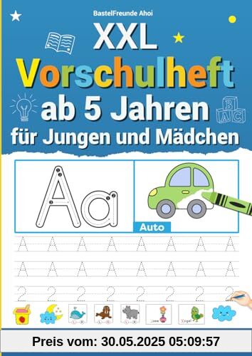XXL Vorschulheft ab 5 Jahren für Jungen und Mädchen: 8 in 1 Übungsbuch zum einfachen Zahlen und Buchstaben lernen | Ideal für Kindergarten, Vorschule und Schulanfänger XXL Vorschulheft ab 5 Jahren für Jungen und Mädchen: 8 in 1 Übungsbuch zum einfachen Zahlen und Buchstaben lernen | Ideal für Kindergarten, Vorschule und Schulanfänger