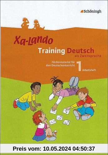 Xa-Lando - Training Deutsch als Zweitsprache: Arbeitsheft 1. Schuljahr
