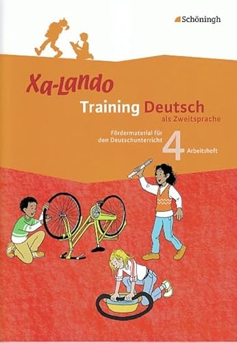 Xa-Lando - Training Deutsch als Zweitsprache: Arbeitsheft 4. Schuljahr (Xa-Lando - Training Deutsch als Zweitsprache: Fördermaterial für den Deutschunterricht) Xa-Lando - Training Deutsch als Zweitsprache: Arbeitsheft 4. Schuljahr (Xa-Lando - Training Deutsch als Zweitsprache: Fördermaterial für den Deutschunterricht)