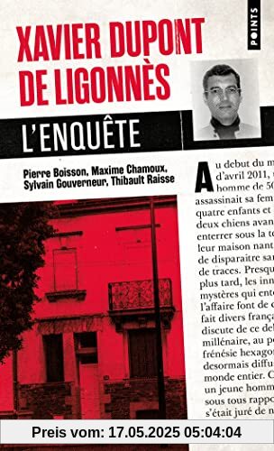 Xavier Dupont de Ligonnès. L'enquête Xavier Dupont de Ligonnès. L'enquête