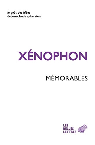 Xenophon, Memorables (Le gout des idees, Band 57) von BELLES LETTRES
