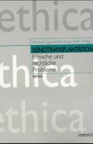 Xenotransplantation: Ethische und rechtliche Probleme (ethica)