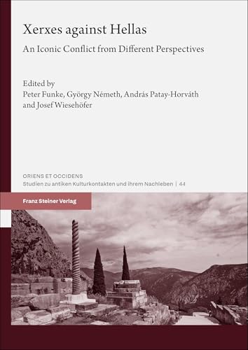 Xerxes against Hellas: An Iconic Conflict from Different Perspectives (Oriens et Occiens) von Franz Steiner Verlag