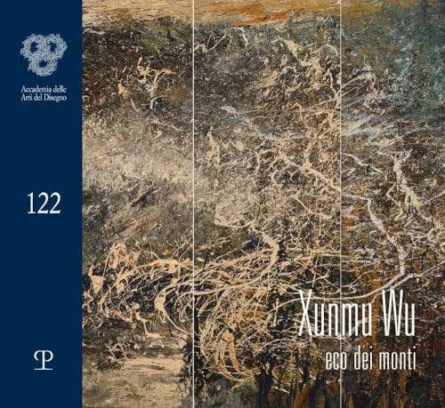 Xunmu Wu: Eco Dei Monti (Cataloghi Dell'accademia Delle Arti del Disegno) von Polistampa