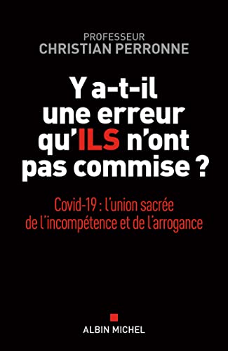 Y a-t-il une erreur qu'ils n'ont pas commise ?: Covid-19 : l'union sacrée de l'incompétence et l'arrogance von ALBIN MICHEL