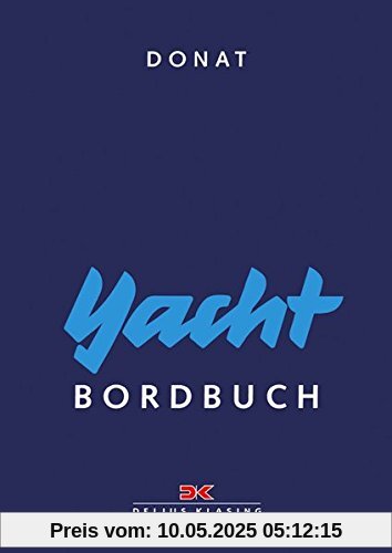 Yacht-Bordbuch: Handbuch fürs Cockpit