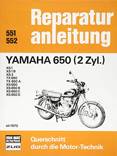 Yamaha 650 (2 Zyl.) ab 1970: XS1/XS1B/XS2/TX650/TX650A/XS650/XS650B/XS650C/XS650D // Reprint der 7. AUflage 1985 (Reparaturanleitungen) von Bucheli Verlags AG