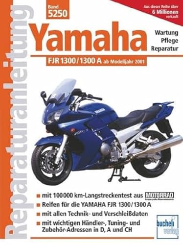 Yamaha FJR 1300/1300 A ab Modelljahr 2001: Handbuch für Pflege, Wartung und Reparatur (Reparaturanleitungen) von Bucheli Verlags AG
