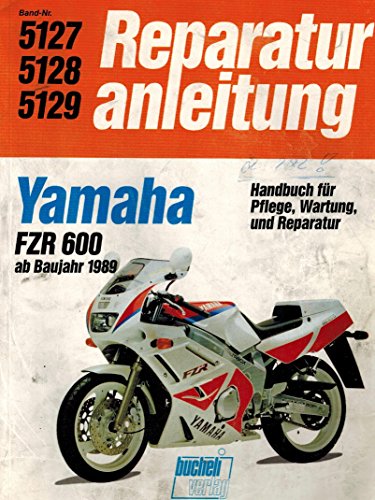 Yamaha FZR 600 (ab 1989): Handbuch für Pflege, Wartung und Reparatur (Reparaturanleitungen) von Bucheli Verlags AG