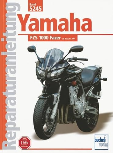 Yamaha FZS 1000 Fazer: Ab Baujahr 2001 (Reparaturanleitungen) von Bucheli Verlags AG
